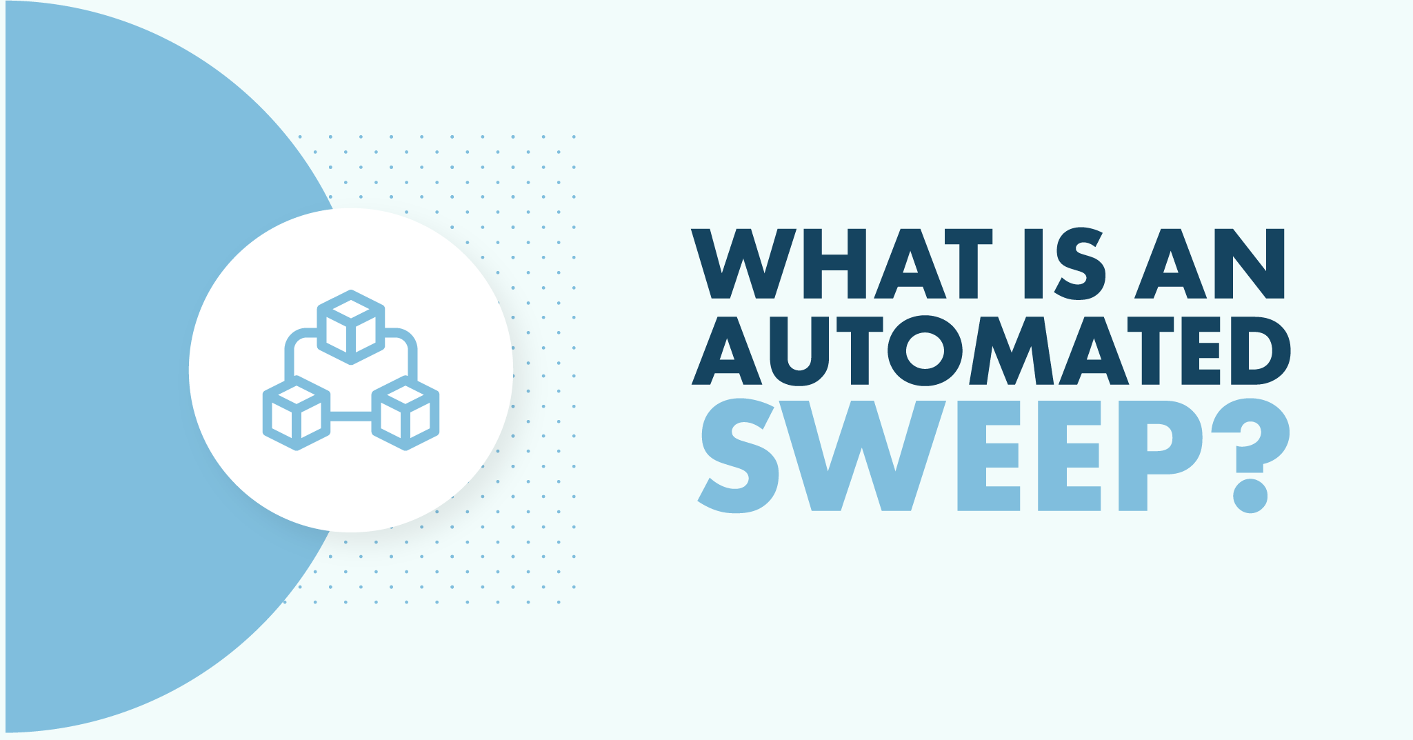 What is an automated sweep?
