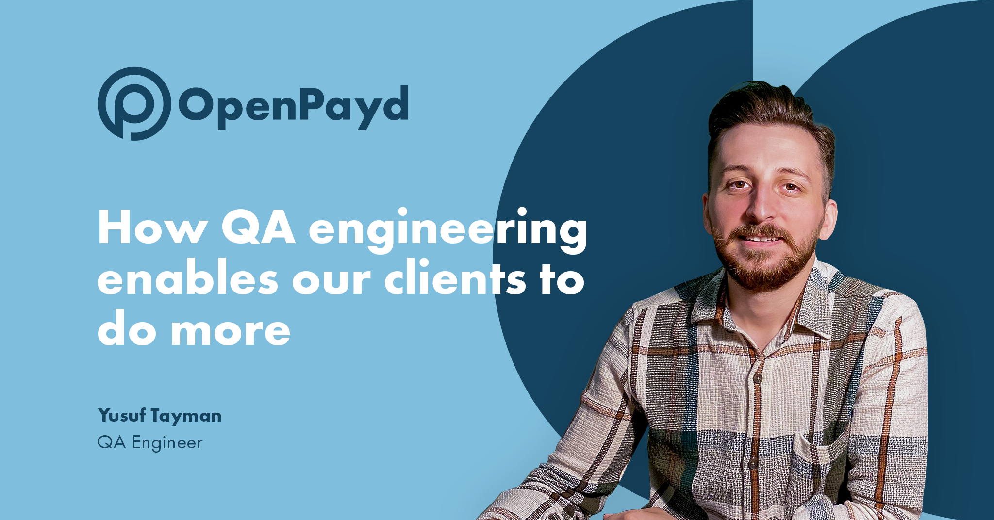 Test, test and test again. How QA engineering enables our clients to do more