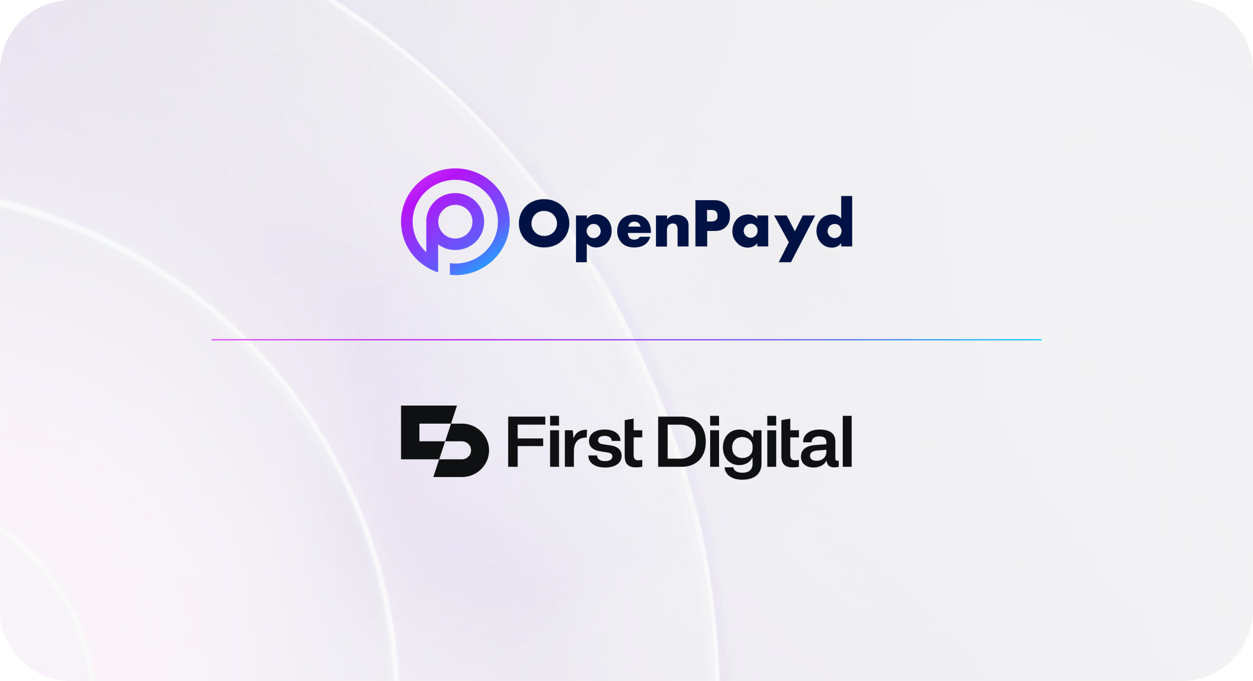 OpenPayd powers fiat infrastructure for First Digital’s expanding stablecoin and digital asset ecosystem