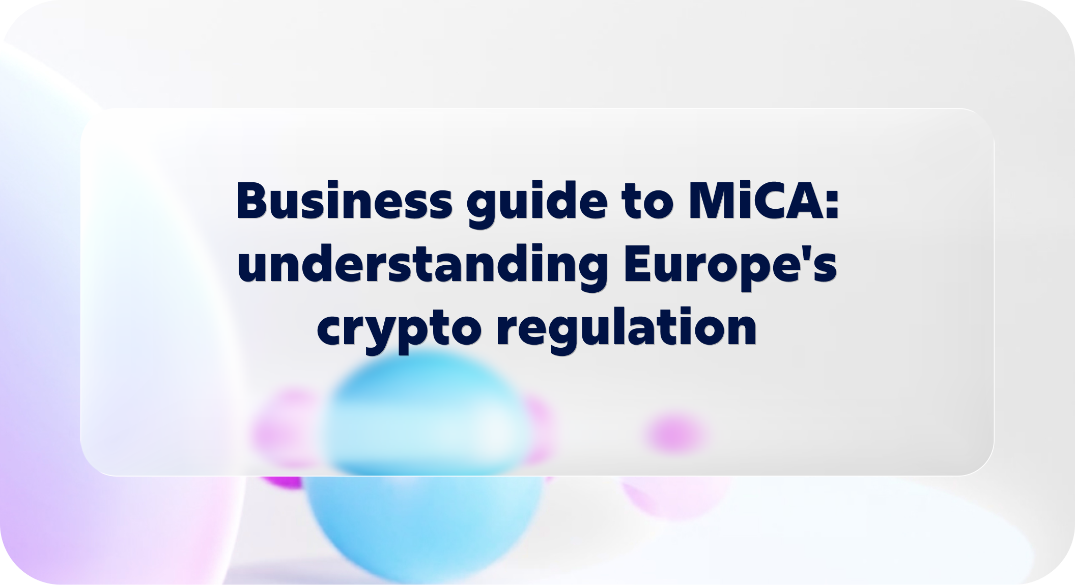 What is MiCA? A business guide to Europe’s crypto regulation